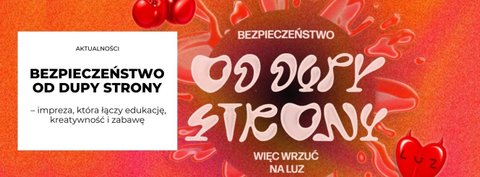 Bezpieczeństwo od dupy strony – impreza, która łączy edukację, kreatywność i zabawę