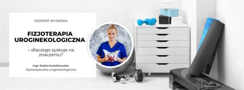 Fizjoterapia uroginekologiczna – dlaczego zyskuje na znaczeniu?