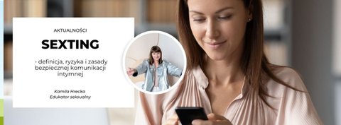 Sexting: definicja, ryzyka i zasady bezpiecznej komunikacji intymnej